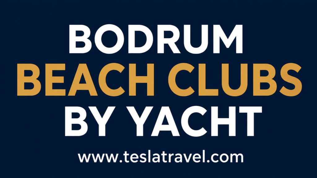 BODRUM BEACH CLUBS BY YACHT – Discover Bodrum's most exclusive beach clubs by private motor yacht, enjoy VIP dock access, crystal-clear turquoise bays, luxury sunbeds, fine dining, and unforgettable Aegean views.