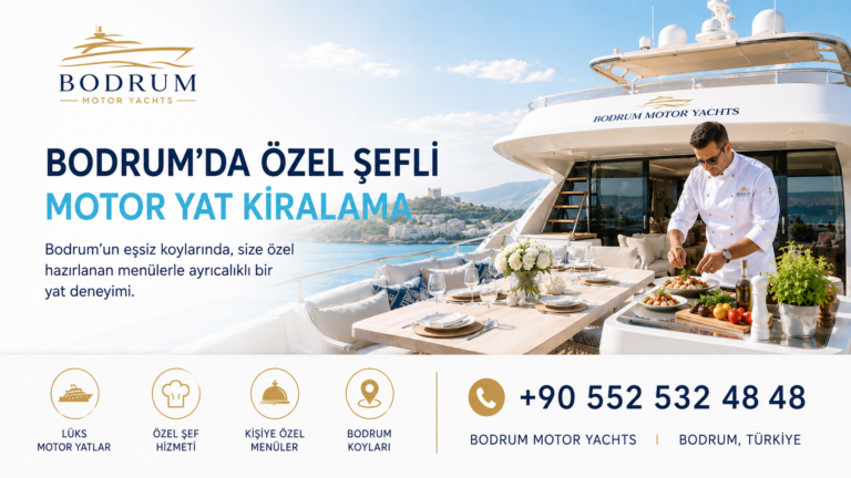 Bodrum Özel Şefli Motor Yat Kiralama – Lüks Özel Yat Turu